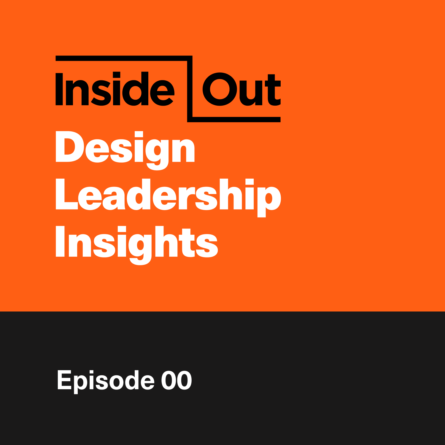 Listen up, design leaders. InsideOut is now streaming.